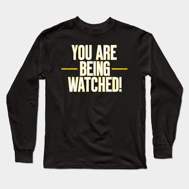 You Are Being Watched Long Sleeve T-Shirt by Kaine Ability